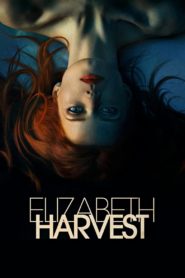 Nonton Elizabeth Harvest