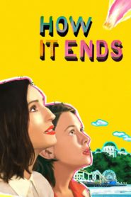 Nonton How It Ends 2021