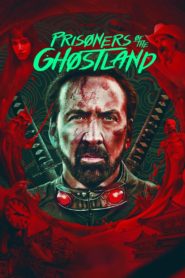 Nonton Prisoners of the Ghostland 2021