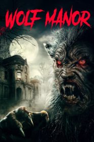 Nonton Wolf Manor 2022