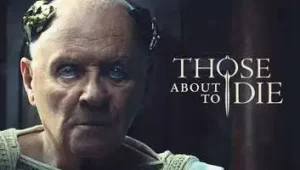 Those About to Die: 1×3