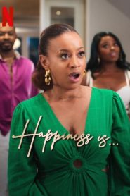 Nonton Happiness Is 2024
