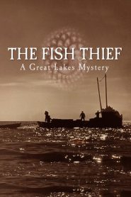 Nonton The Fish Thief: A Great Lakes Mystery 2025