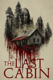 Nonton The Last Cabin 2025