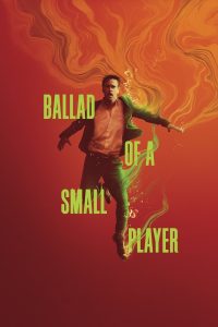 Nonton Ballad of a Small Player 2025