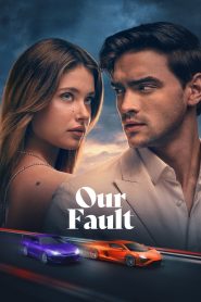 Nonton Our Fault 2025