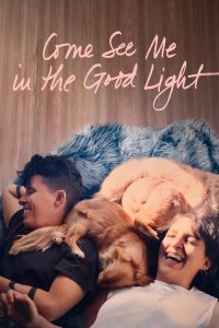 Nonton Come See Me in the Good Light 2025