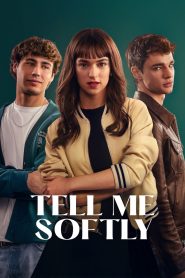Nonton Tell Me Softly 2025