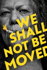 Nonton We Shall Not Be Moved 2024