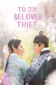 Nonton To My Beloved Thief 2025