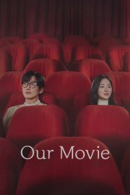 Nonton Our Movie 2025