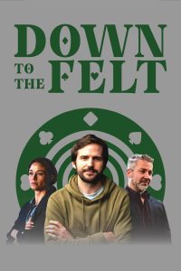 Nonton Down to the Felt 2025