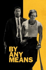 Nonton By Any Means 2026